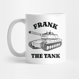 Frank the Tank Mug